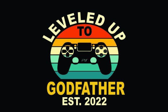 Download Leveled Up to Godfather Est 2022 - Premium Resources
