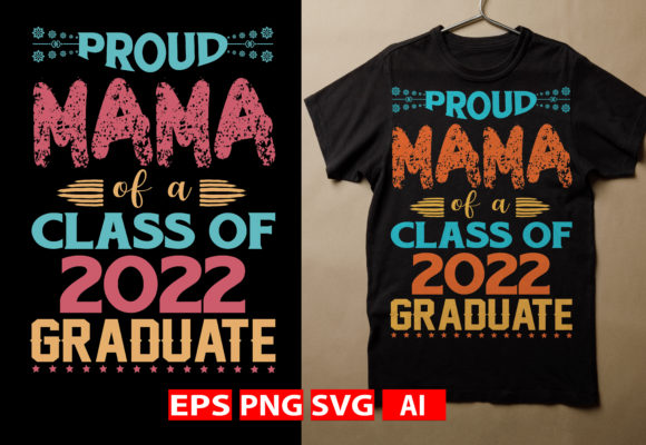 Download Proud Mama of a Class of 2022 Graduate. - 2022 Collection