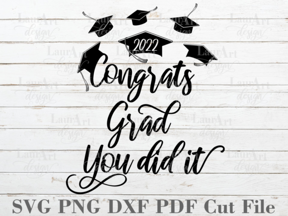 Download Congrats Grad You Did It Graduation 2022 - 2022 Collection
